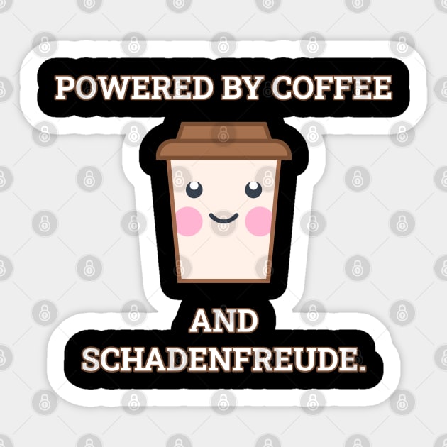 Powered By Coffee And Schadenfreude Sticker by Muzehack